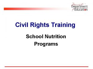Civil Rights Training School Nutrition Programs What are