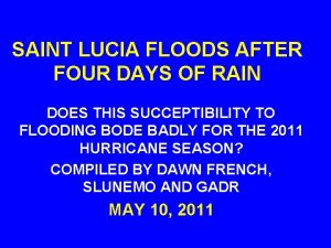 SAINT LUCIA FLOODS AFTER FOUR DAYS OF RAIN