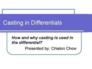 Casting in Differentials How and why casting is