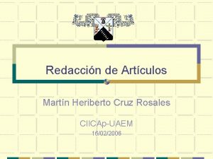 Redaccin de Artculos Martn Heriberto Cruz Rosales CIICApUAEM