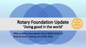 Rotary Foundation Update Doing good in the world