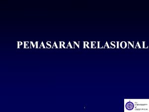 PEMASARAN RELASIONAL 1 Sejarah Perkembangan Pemasaran 12 Elements