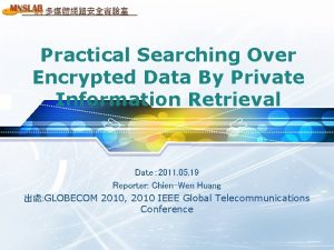 Practical Searching Over Encrypted Data By Private Information