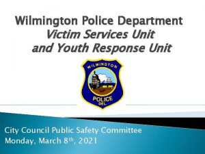 Wilmington Police Department Victim Services Unit and Youth