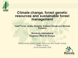 Climate change forest genetic resources and sustainable forest