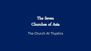 The Seven Churches of Asia The Church At