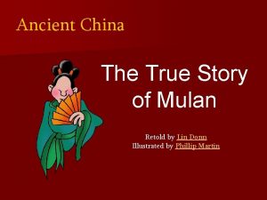 Ancient China The True Story of Mulan Retold