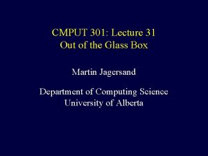 CMPUT 301 Lecture 31 Out of the Glass