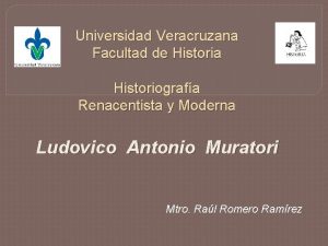 Universidad Veracruzana Facultad de Historia Historiografa Renacentista y