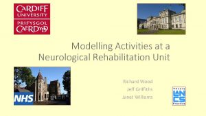 Modelling Activities at a Neurological Rehabilitation Unit Richard