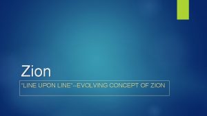 Zion LINE UPON LINEEVOLVING CONCEPT OF ZION DC