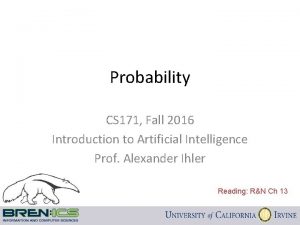 Probability CS 171 Fall 2016 Introduction to Artificial
