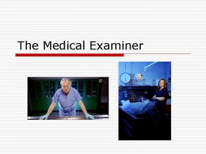 The Medical Examiner The Medical Examiner Vs The
