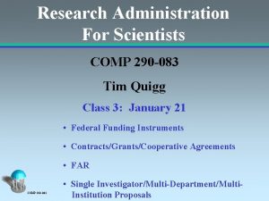 Research Administration For Scientists COMP 290 083 Tim