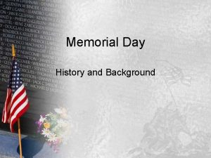 Memorial Day History and Background Civil War Also