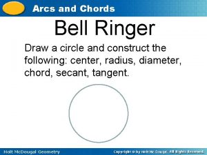 Arcs and Chords Bell Ringer Draw a circle