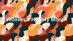 Womens History Month Womens History Month Womens History