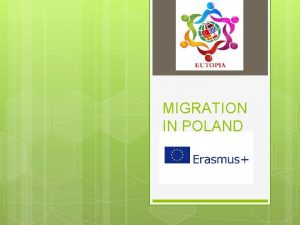 MIGRATION IN POLAND WHAT IS IMMIGRATION Immigration is