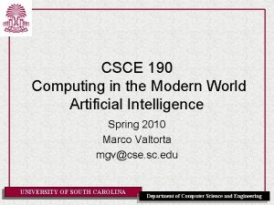 CSCE 190 Computing in the Modern World Artificial