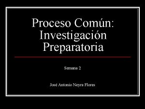 Proceso Comn Investigacin Preparatoria Semana 2 Jos Antonio