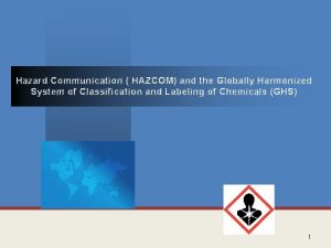 Hazard Communication HAZCOM and the Globally Harmonized System