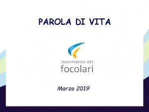 PAROLA DI VITA Marzo 2019 Se dunque io