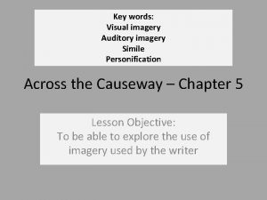 Key words Visual imagery Auditory imagery Simile Personification