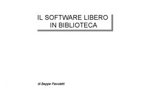 IL SOFTWARE LIBERO IN BIBLIOTECA di Beppe Pavoletti