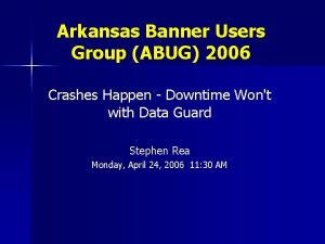 Arkansas Banner Users Group ABUG 2006 Crashes Happen