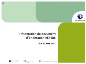 Prsentation du document dorientation REPERE CCE 13 avril