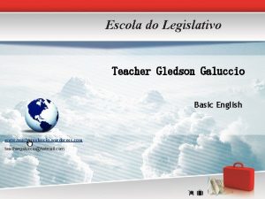 Escola do Legislativo Teacher Gledson Galuccio Basic English