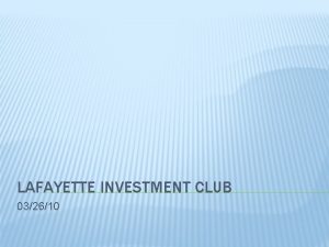 LAFAYETTE INVESTMENT CLUB 032610 CLUB NEWS Events Tonight