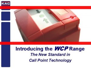 2005 Planning Meeting Introducing the WCP Range The