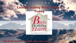 Lehigh Valley Real Estate Today Barb Bottitta CSR