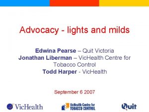 Advocacy lights and milds Edwina Pearse Quit Victoria