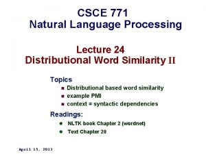 CSCE 771 Natural Language Processing Lecture 24 Distributional