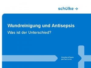 Wundreinigung und Antisepsis Was ist der Unterschied Wundreinigung