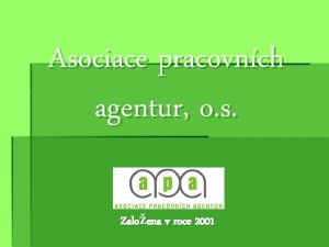 Asociace pracovnch agentur o s Zaloena v roce