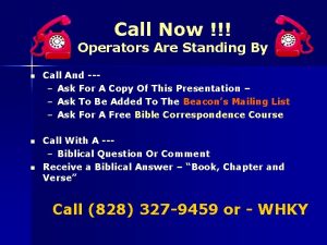 Call Now Operators Are Standing By n Call