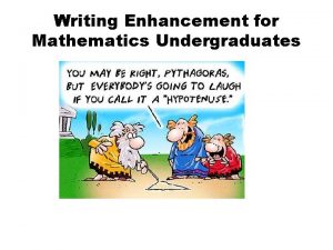 Writing Enhancement for Mathematics Undergraduates Writing Enhancement for