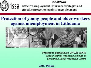 SEMINAR Effective employment insurance strategies and effective protection