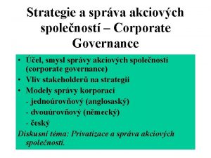 Strategie a sprva akciovch spolenost Corporate Governance el