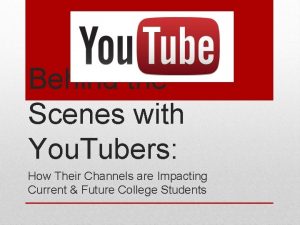 Behind the Scenes with You Tubers How Their