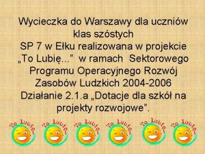 Wycieczka do Warszawy dla uczniw klas szstych SP