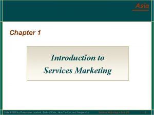Asia Chapter 1 Introduction to Services Marketing Slide