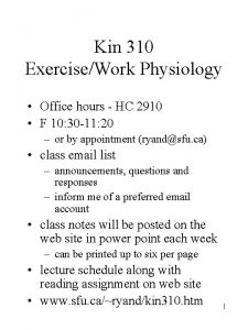 Kin 310 ExerciseWork Physiology Office hours HC 2910