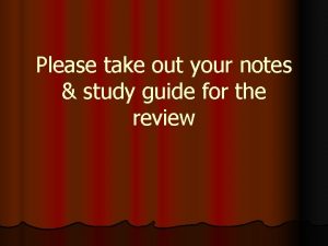 Please take out your notes study guide for