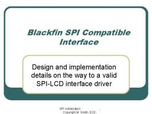 Blackfin SPI Compatible Interface Design and implementation details