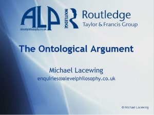The Ontological Argument Michael Lacewing enquiriesalevelphilosophy co uk