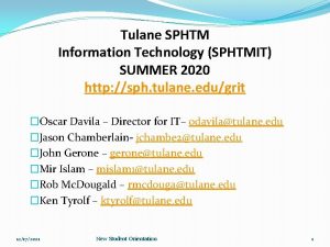 Tulane SPHTM Information Technology SPHTMIT SUMMER 2020 http